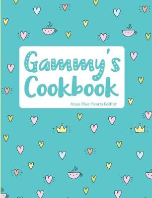 Book cover for Gammy's Cookbook Aqua Blue Hearts Edition