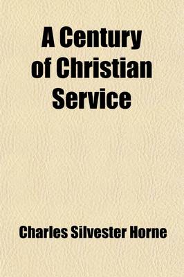 Book cover for A Century of Christian Service; Kensington Corngregational Church 1793-1893