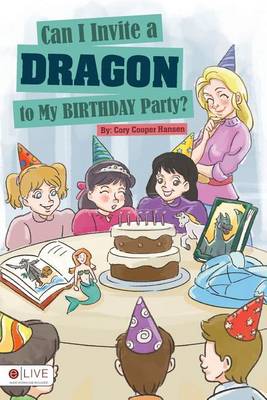 Book cover for Can I Invite a Dragon to My Birthday Party?