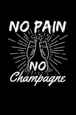 Cover of No Pain No Champagne