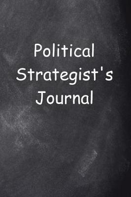 Book cover for Political Strategist's Journal Chalkboard Design