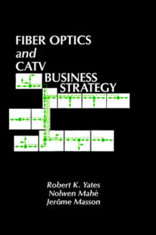 Cover of Fibre Optics and Cable Television Business Strategy