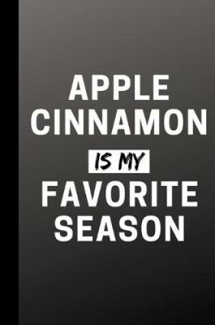 Cover of Apple Cinnamon Is My Favorite Season