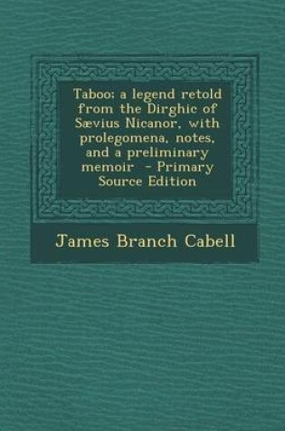 Cover of Taboo; A Legend Retold from the Dirghic of Saevius Nicanor, with Prolegomena, Notes, and a Preliminary Memoir