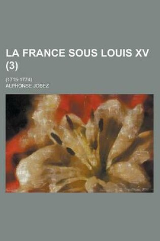 Cover of La France Sous Louis XV; (1715-1774) (3)