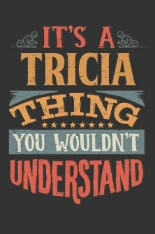 Cover of Its A Tricia Thing You Wouldnt Understand