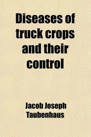 Cover of Diseases of Truck Crops and Their Control