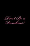 Book cover for Don't Be a Dumbass!