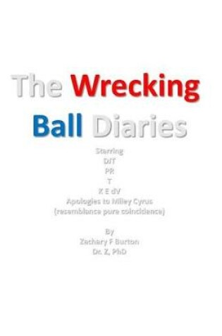 Cover of The Wreaking Ball Diaries