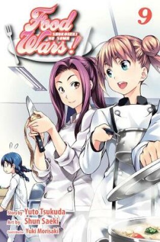 Cover of Food Wars!: Shokugeki no Soma, Vol. 9