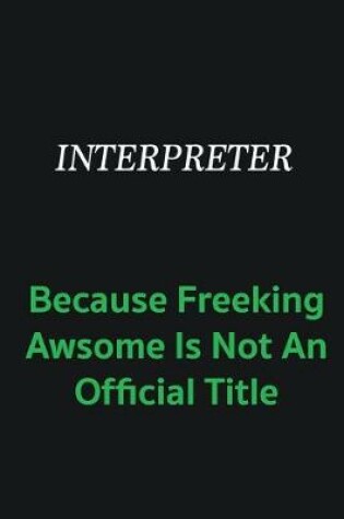 Cover of Interpreter because freeking awsome is not an offical title
