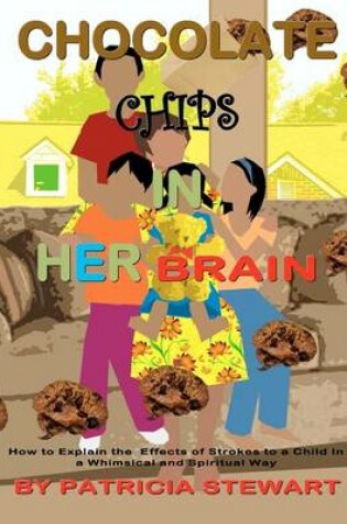 Cover of Chocolate Chips in Her Brain