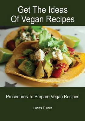 Cover of Get the Ideas of Vegan Recipes