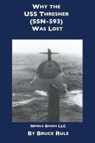 Cover of Why the USS Thresher (SSN 593) Was Lost