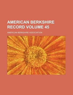 Book cover for American Berkshire Record Volume 45