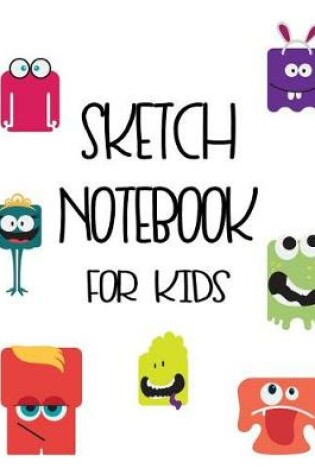 Cover of Sketch Notebook For Kids