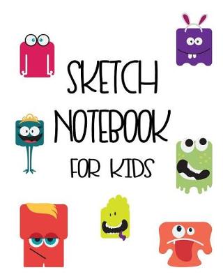 Book cover for Sketch Notebook For Kids