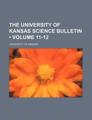 Book cover for The University of Kansas Science Bulletin (Volume 11-12)
