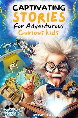 Cover of Captivating Stories For Adventurous Curious Kids