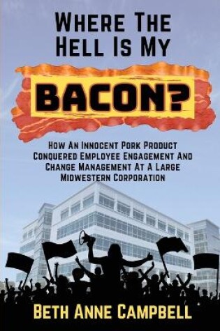 Cover of Where The Hell Is My Bacon?