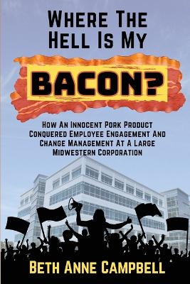 Book cover for Where The Hell Is My Bacon?