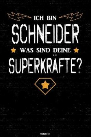 Cover of Ich bin Schneider was sind deine Superkrafte? Notizbuch