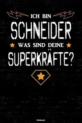 Book cover for Ich bin Schneider was sind deine Superkrafte? Notizbuch
