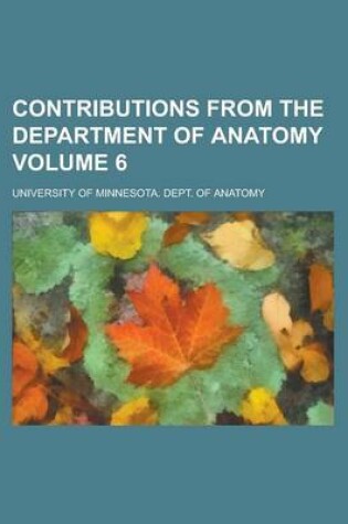 Cover of Contributions from the Department of Anatomy Volume 6