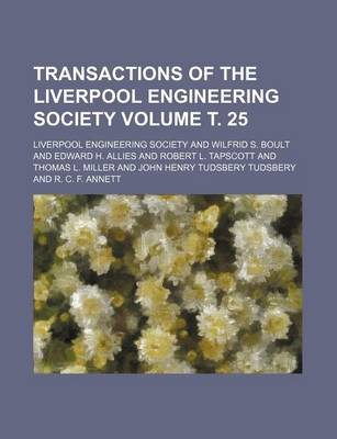 Book cover for Transactions of the Liverpool Engineering Society Volume . 25