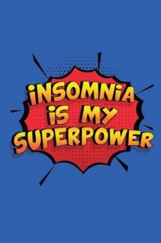 Cover of Insomnia Is My Superpower