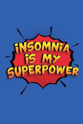 Book cover for Insomnia Is My Superpower