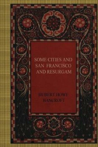 Cover of Some Cities and San Francisco and Resurgam