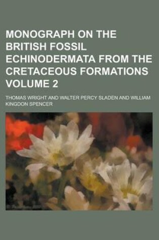 Cover of Monograph on the British Fossil Echinodermata from the Cretaceous Formations (V 2)