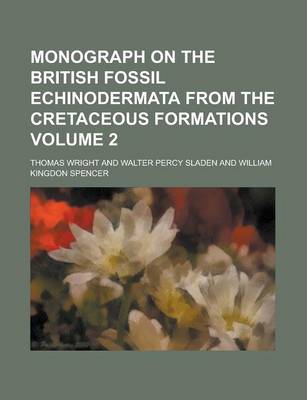 Book cover for Monograph on the British Fossil Echinodermata from the Cretaceous Formations (V 2)