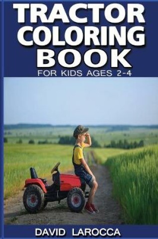 Cover of Tractor Coloring Book for Kids Ages 2-4