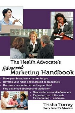 Cover of The Health Advocate's Advanced Marketing Handbook
