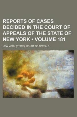 Cover of Reports of Cases Decided in the Court of Appeals of the State of New York (Volume 181)