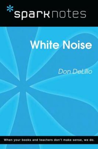 Cover of White Noise (Sparknotes Literature Guide)