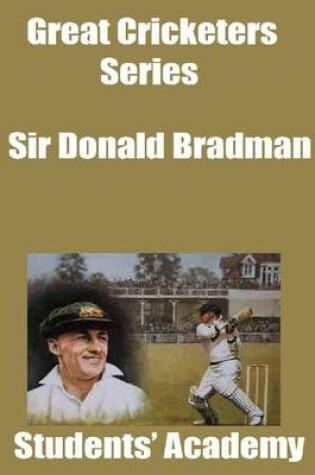 Cover of Great Cricketers Series: Sir Donald Bradman