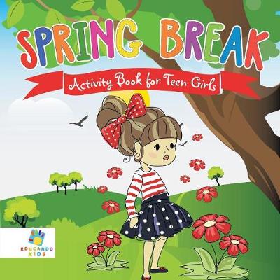 Book cover for Spring Break Activity Book for Teen Girls