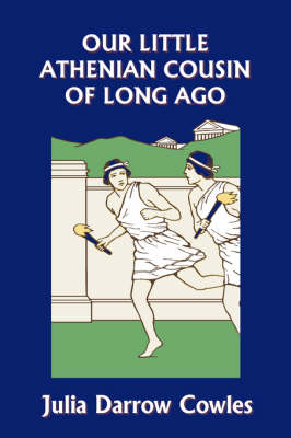 Book cover for Our Little Athenian Cousin of Long Ago (Yesterday's Classics)
