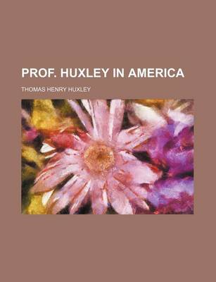 Book cover for Prof. Huxley in America