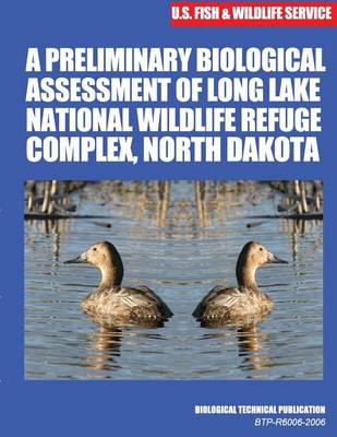 Book cover for A Preliminary Biological Assessment of Long Lake National Wildlife Refuge Complex, North Dakota