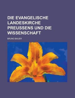 Book cover for Die Evangelische Landeskirche Preussens Und Die Wissenschaft