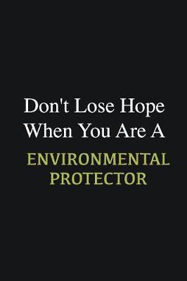 Book cover for Don't lose hope when you are a Environmental protector