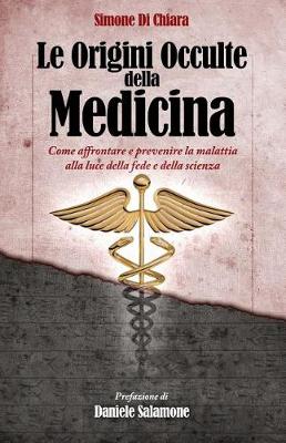 Book cover for Le Origini Occulte Della Medicina