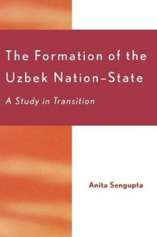 Cover of The Formation of the Uzbek Nation-State