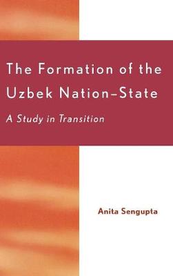 Book cover for The Formation of the Uzbek Nation-State