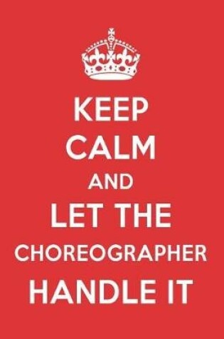 Cover of Keep Calm and Let the Choreographer Handle It