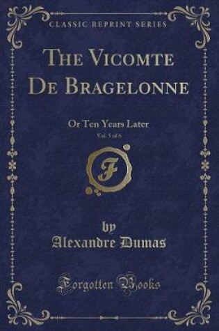 Cover of The Vicomte de Bragelonne, Vol. 5 of 6